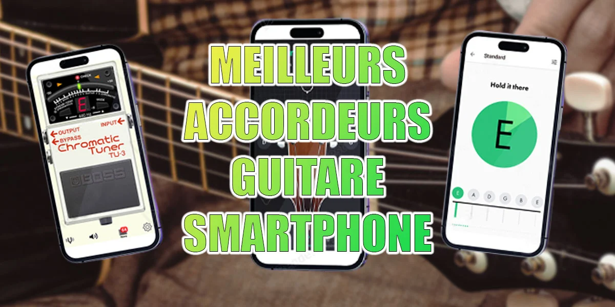 Accordage Guitare : Les 3 Meilleures Applis Smartphone Gratuites