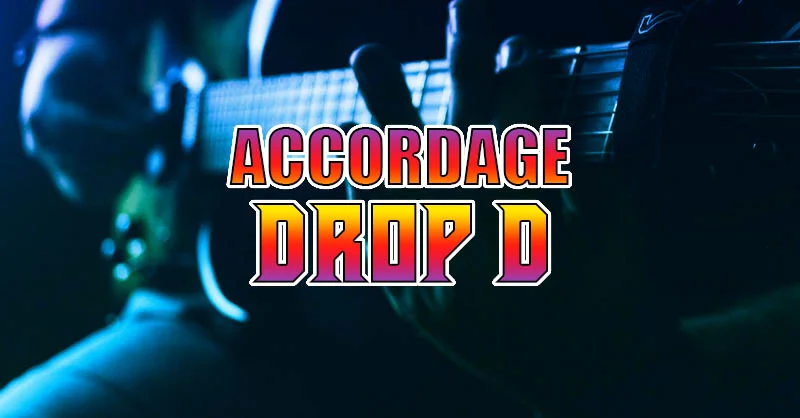 Accordage Drop D Guide Complet