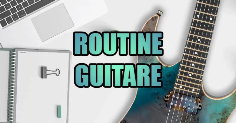 bâtir sa routine guitare personnelle