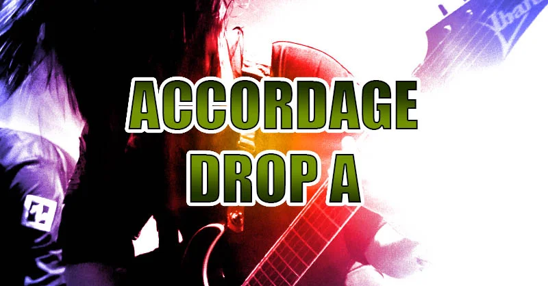 accordage drop A guide complet