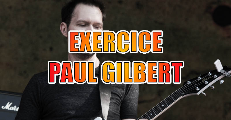Exercice guitare Paul gilbert