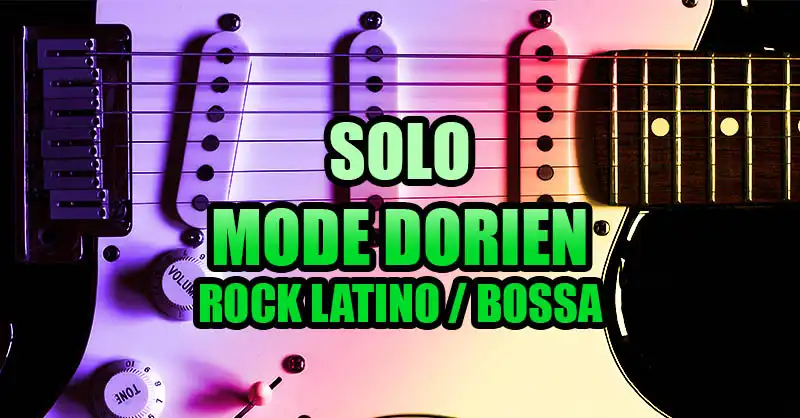 solo guitare mode dorien rock latino